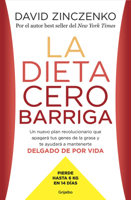 David Zinczenko La dieta cero barriga: Un nuevo plan revolucionario que apagará tus genes de la grasa y te ayudará a mantenerte delgado de por vida