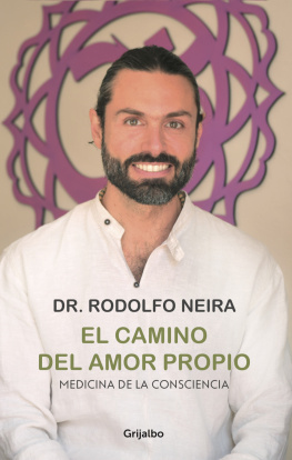 Rodolfo Neira El camino del amor propio: Medicina de la consciencia