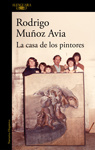 Rodrigo Muñoz Avia - La casa de los pintores