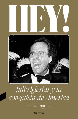 Hans Laguna - Hey! Julio Iglesias y la conquista de América