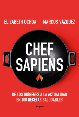 Marcos Vázquez - Chef sapiens: De los orígenes a la actualidad en 100 recetas saludables