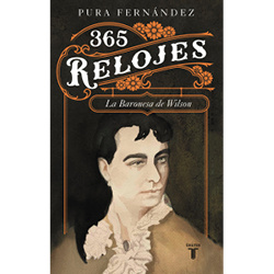 Pura Fernández 365 relojes: Vida de la Baronesa de Wilson (1833-1923)