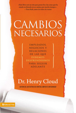 Henry Cloud - Cambios Necesarios: Empleados, negocios y relaciones de los que debemos desprendernos para seguir adelante