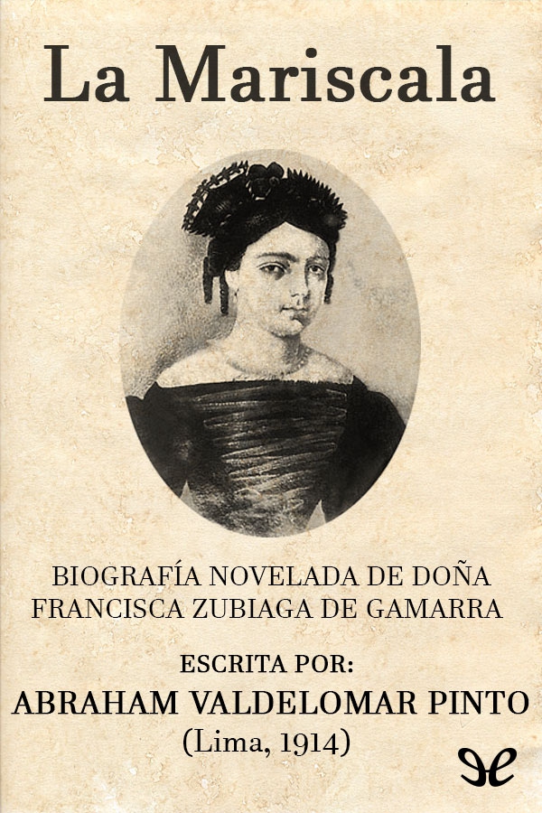 Biografía novelada de doña Francisca Zubiaga de Gamarra la esposa del Gran - photo 1