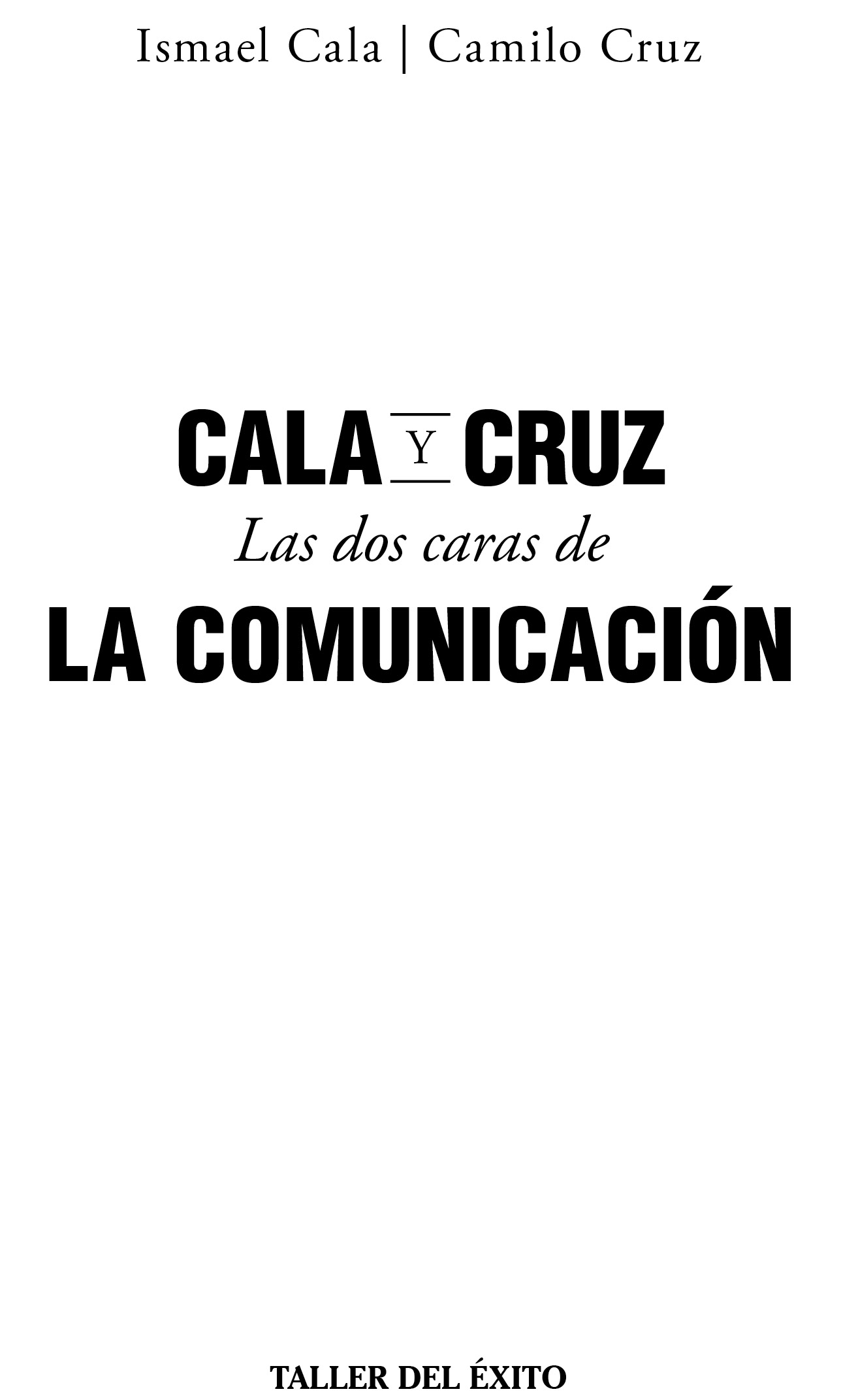Cala y Cruz las dos caras de la comunicación Copyright 2015 Reservados - photo 2