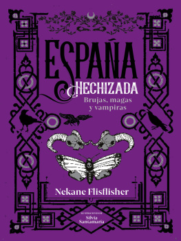 Nekane Flisflisher - España hechizada: Brujas, magas y vampiras