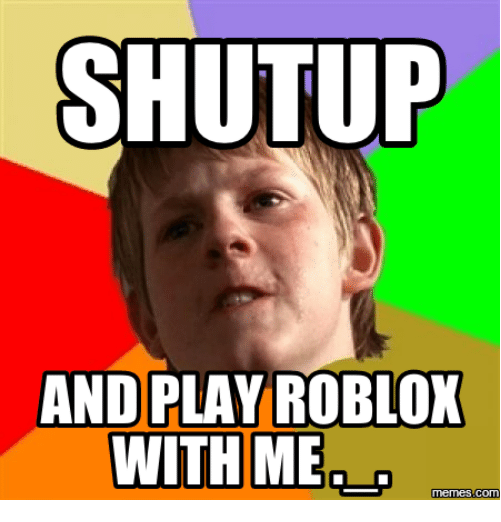Meme 10 Quizá si digo que Roblox es mierda me den karma gratis Meme 11 - photo 14