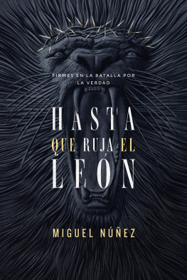 Miguel Núñez Dr. - Hasta que ruja el León: Firmes en la batalla por la verdad