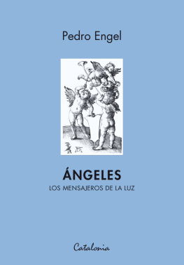 Pedro Engel Ángeles. Los mensajeros de la luz