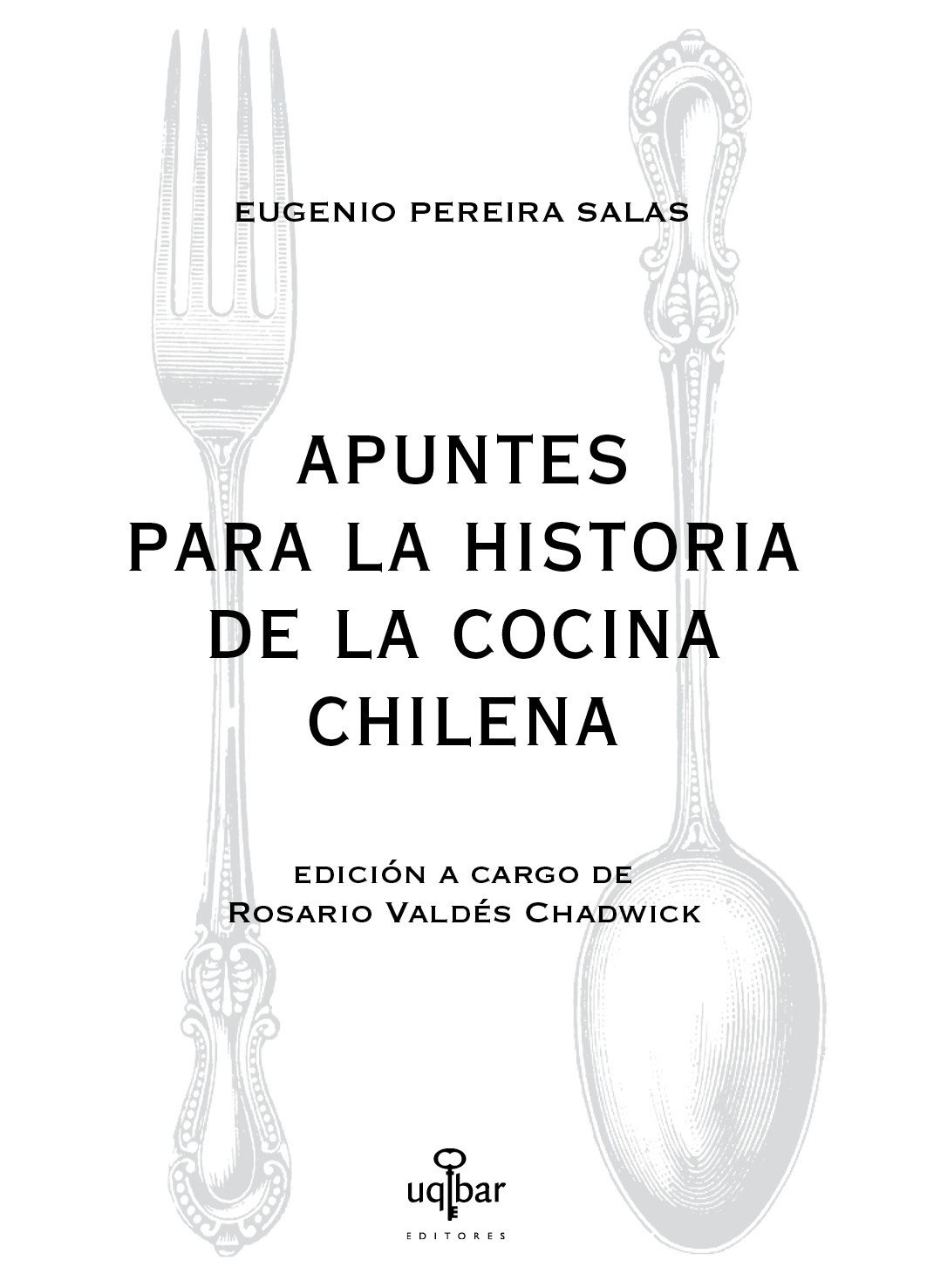 Apuntes para la historia de la cocina chilena Eugenio Pereira Salas Edición a - photo 2