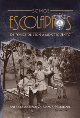 Antiguos alumnos Calasancio Hispalense - Somos escolapios: De Ponce de León a Montequinto