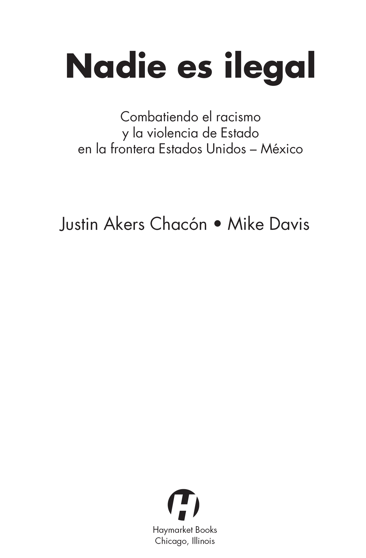 La primera edición de este libro fue publicada por Haymarket Books con el - photo 3