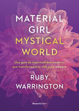 Ruby Warrington Material girl, Mystical world: Una guía de espiritualidad moderna que transformará tu vida para siempre