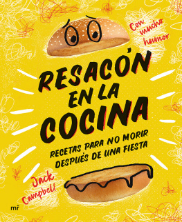 Jack Campbell - Resacón en la cocina. Recetas para no morir después de una fiesta