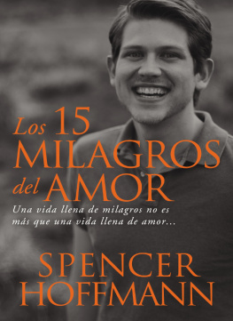 Spencer Hoffman 15 milagros del amor: Una vida llena de milagros no es más que