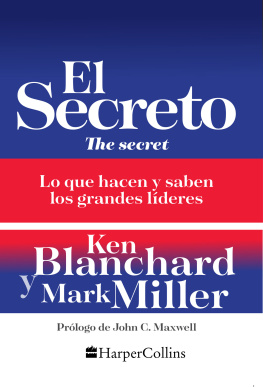 Ken Blanchard El secreto: Lo que saben y hacen los grandes líderes