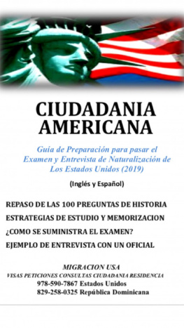 Migracion USA - Ciudadania Americana: Guía De Preparación Para Pasar El Examen Y Entrevista De Naturalizacion De Los Estados Unidos (2019) (Inglés y Español)