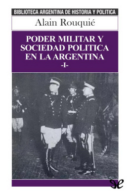 Alain Rouquié - Poder militar y sociedad política en la Argentina I