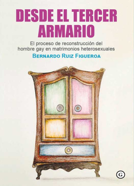 Bernardo Ruiz Figueroa Desde el tercer armario: El proceso de reconstrucción personal de los hombres gais separados de un matrimonio heterosexual