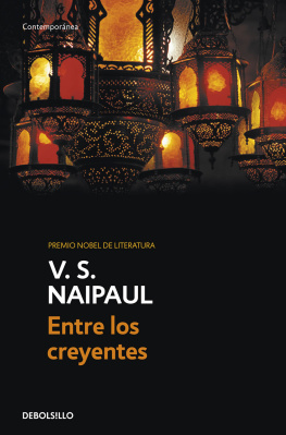 V.S. Naipaul Entre los creyentes: un viaje por el islam