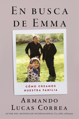Armando Lucas Correa En busca de Emma (In Search of Emma): Dos padres, una jiha y el sueno de una familia