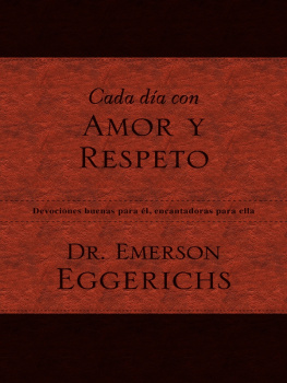 Dr. Emerson Eggerichs - Cada día con amor y respeto: Devociones buenas para él, encantadoras para ella