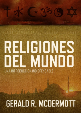 Gerald R McDermott Religiones del mundo: Una introducción indispensable