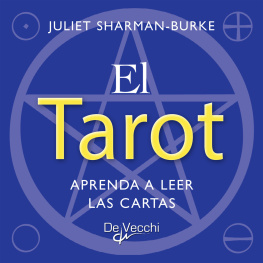 Juliet Sharman-Burke - El tarot. Aprenda a leer las cartas