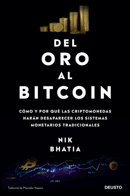Nik Bhatia - Del oro al Bitcoin: Cómo y por qué las criptomonedas harán desaparecer los sistemas monetarios tradicionales