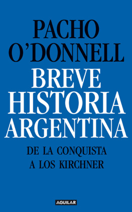 Pacho ODonnell Breve historia argentina. De la Conquista a los Kirchner