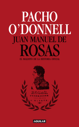 Pacho ODonnell Juan Manuel de Rosas: El maldito de la historia oficial