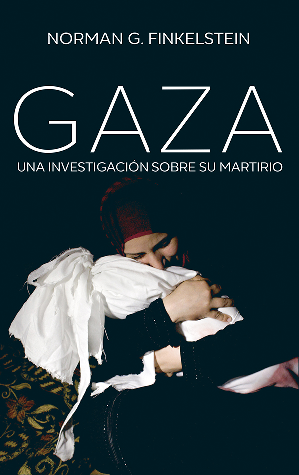 Siglo XXI Colección Hitos Norman G Finkelstein Gaza Una investigación - photo 1