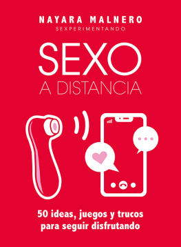 Nayara Malnero Sexo a distancia: 50 ideas, juegos y trucos para seguir disfrutando