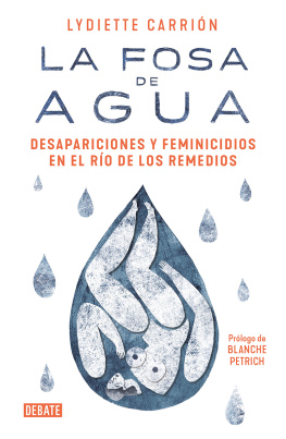 Lydiette Carrión - La fosa de agua: Desapariciones y feminicidios en el río de los Remedios