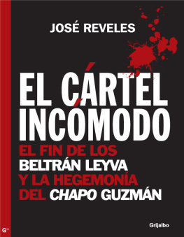 José Reveles Morado - El cártel incómodo: El fin de los Beltrán Leyva y la hegemonía del Chapo Guzmán
