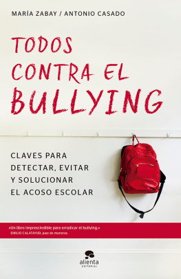 María Zabay Bes - Todos contra el bullying: Claves para detectar, evitar y solucionar el acoso escolar