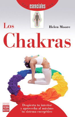 Helen Moore Los Chakras: Despierta tu interior y aprovecha al máximo tu sistema energético