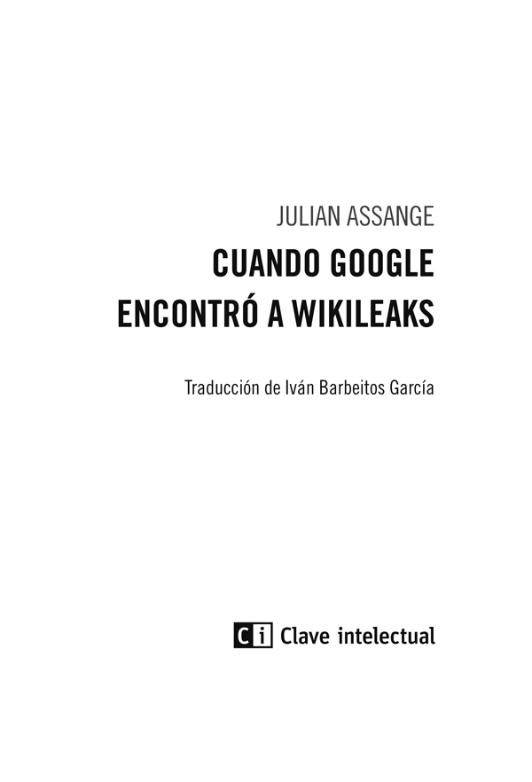 2014 Julian Assange De la traducción Iván Barbeitos García 2014 De esta - photo 1