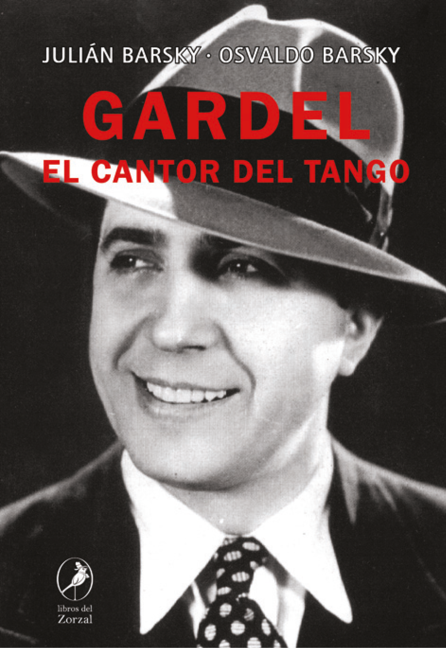 Julián Barsky - Osvaldo Barsky Gardel EL CANTOR DEL TANGO Barsky - photo 1