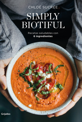 Chloé Sucrée Simply Biotiful: Recetas saludables con 6 ingredientes