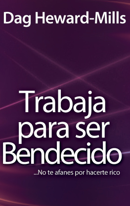 Dag Heward-Mills - Trabaja para ser bendecido: No te afanes por hacerte rico