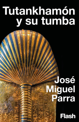 José Miguel Parra Tutankhamón y su tumba