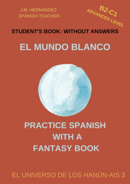 J.M. Hernández - El Mundo Blanco (B2-C1 Advanced Level) — Students Book Without Answers