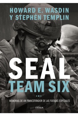 Howard E. Wasdin SEAL Team Six: Memorias de un francotirador de las fuerzas especiales