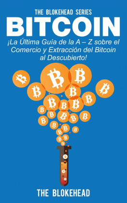 The Blokehead Bitcoin ¡La Última Guía de la A - Z sobre el Comercio y Extracción del Bitcoin, al Descubierto!