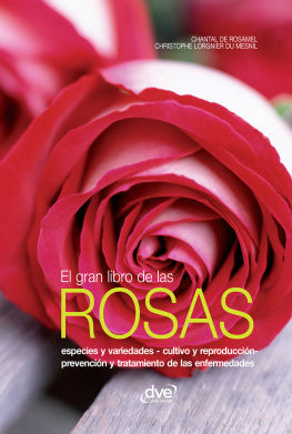 Chantal de Rosamel El gran libro de las rosas