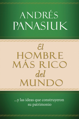 Andrés Panasiuk El hombre más rico del mundo: Y las ideas que construyeron su patrimonio.