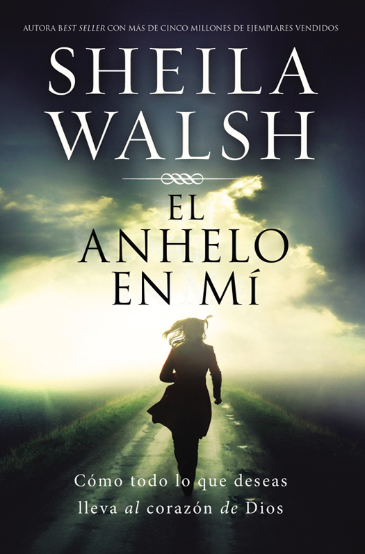 Elogios a El anhelo en mí y a Sheila Walsh Sheila es alguien que dice - photo 1