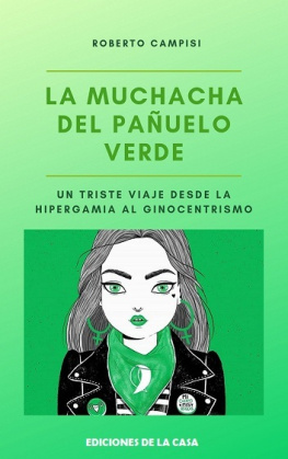 Cayetano Roberto Campisi La Muchacha del Pañuelo Vede: Un triste viaje desde la hipergamia al ginocentrismo