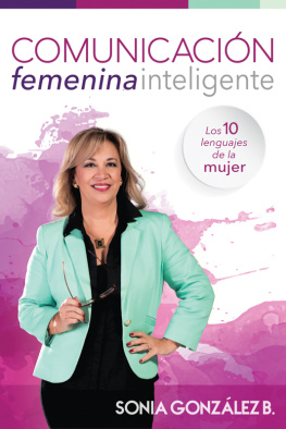 Sonia González Boysen - Comunicación femenina inteligente: Los 10 lenguajes de la mujer